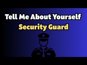 Tell Me About Yourself - Security Guard