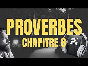 PROVERBE 8 | LA BIBLE AUDIO avec textes