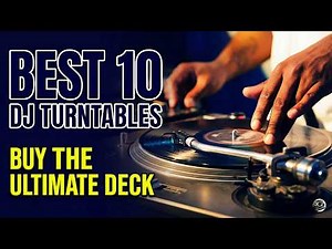Best 10 DJ Turntables for Beginners & Pros (Complete Review)