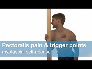 Pectoralis major pain & trigger points: Myofascial self-release
