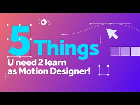 5 Things you need to learn as Motion Designer!