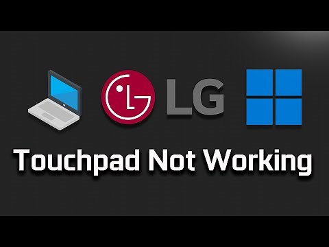 LG Laptop Touchpad Not Working In Windows 10/11 FIX [SOLVED]