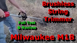 Watch Milwaukee M18 Brushless String Trimmer - Full Test & Review on Amazon Live