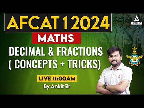 AFCAT 1 2024 Maths Classes | Decimal & Fractions (Concepts + Tricks) Preparation | Math By Ankit Sir