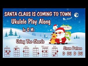 Santa Claus Is Coming To Town - Ukulele Play Along - Christmas