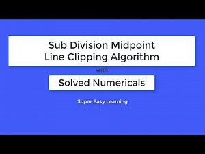 SUB DIVISION MIDPOINT LINE CLIIPING ALGORITHM WITH SOLVED PROBLEMS- EASY WAY EXPLAINED- GRAPHICS