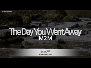 M2M - The Day You Went Away (Melody) (Karaoke Version)