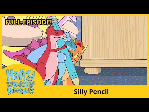 Harry and His Bucket Full of Dinosaurs - Silly Pencil (HD Full Episode)