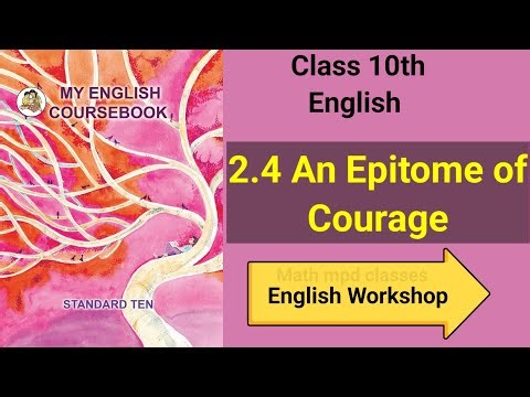 2.4 An Epitome of Courage | English Workshop | Class 10th English Complete Workshop