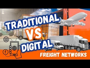 Digital Freight Networks VS Traditional Freight Networks (Digitalization of Freight Networks)