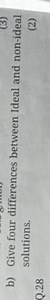 b) Give four differences between Ideal and non-ideal solutions.... | Filo