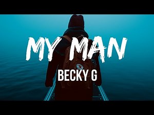 Becky G - My Man (Lyrics) | My man my man is still my man