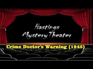 Hastings Mystery Theater "Crime Doctor's Warning" (1945)