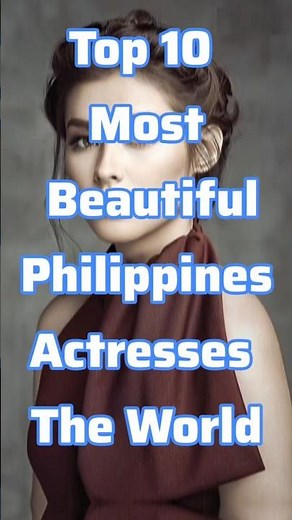 Top 10 Most Beautiful Philippines Actresses in the World 🌍🇵🇭 #actress #philippines #top10
