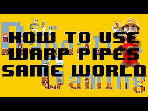 Super Mario Maker How to Make Same World Warp Pipes Illusion