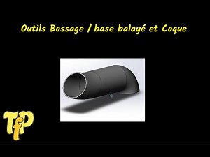 SolidWorks Outils bossage base balayé et Coque
