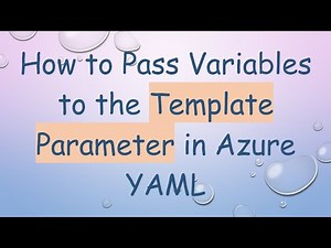 How to Pass Variables to the Template Parameter in Azure YAML