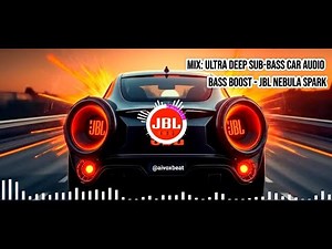 Mix: 🎧 Ultra Deep Sub-bass Car Audio Bass Boost - JBL Nebula Spark