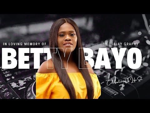 BEST OF BETTY BAYO GREATEST HIT SONGS MIXED BY DEEJAY GRAPHY🇰🇪[11th HOUR]#tribute