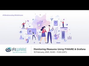 Wednesday Webinar: Monitoring Measures Using FIWARE and Grafana
