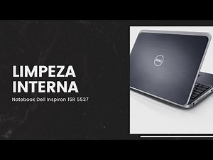 Notebook Dell Inspiron 15R 5537 - Limpeza Interna - Desmontagem - Disassembly