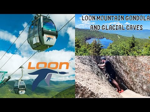 LOON MOUNTAIN GONDOLA RIDE AND GLACIAL CAVES | Lincoln, NH