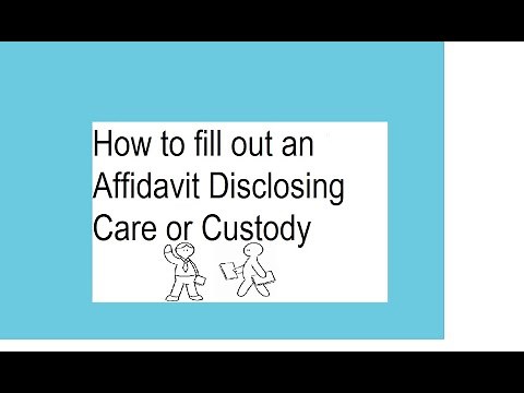 How to Fill Out an Affidavit Disclosing Care or Custody