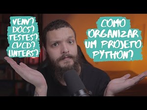 Como organizar um projeto Python? - Live de Python #192
