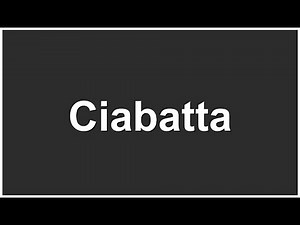 How to Pronounce Ciabatta – Correct Pronunciation