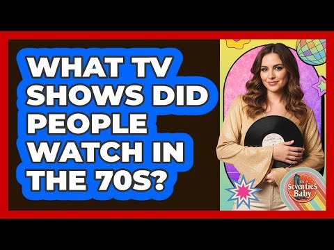 What TV Shows Did People Watch In The 70s?