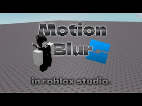 Roblox Studio Tutorial: Adding Motion Blur to Your Game for a More Dynamic Look.