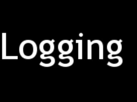 How to Pronounce Logging
