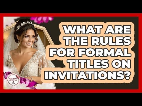 What Are The Rules For Formal Titles On Invitations?
