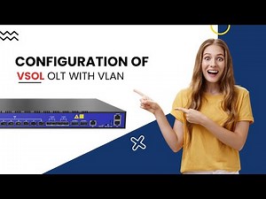 How Do I Configure VSOL GPON OLT VLANs Effectively?