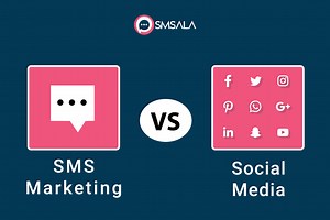 Choosing Between SMS vs Social Media Marketing | SMSala Blog