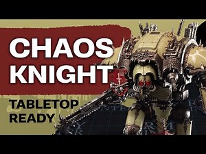 How-To | Paint Tabletop Ready Chaos Knight