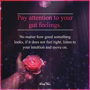 Pay attenting to your gut feelings...! | Daily Vibes