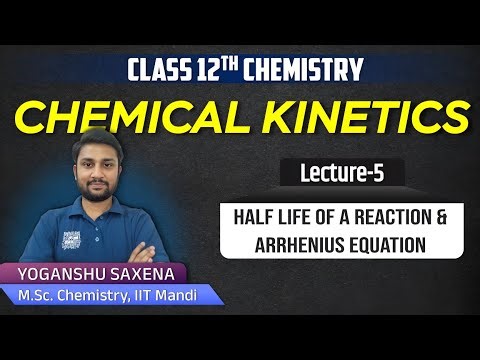 Half Life of a Reaction | Chemical Kinetics Lecture- 5 | Chemistry Class 12