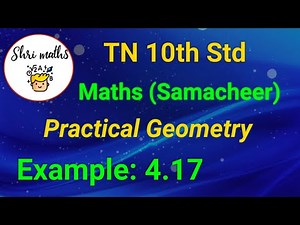 TN 10th Std (Samacheer) Maths Chapter: 4 Geometry Example: 4.17 (Practical Geometry)