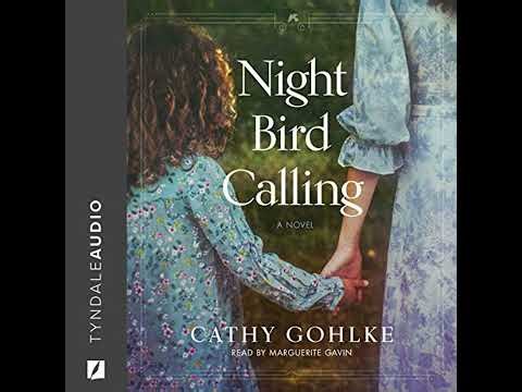 Night Bird Calling by Cathy Gohlke | Full Audiobook