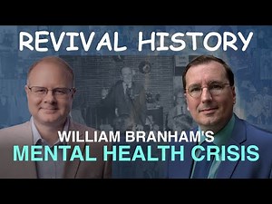 William Branham's Mental Health Crisis - Episode 70 William Branham Historical Research Podcast