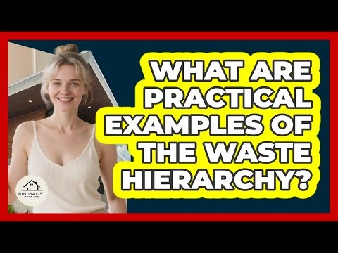 What Are Practical Examples Of The Waste Hierarchy?