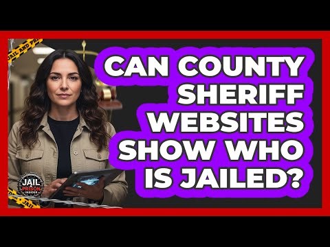 Can County Sheriff Websites Show Who Is Jailed?