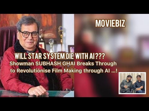 Subhash Ghai To Revolutionize Filmmaking Thru AI !