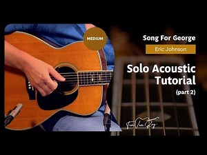 Song For George (Eric Johnson) - Tutorial (Part 2)