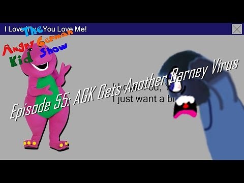 The Angry German Kid Show - Episode 55: AGK Gets Another Barney Virus