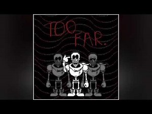 PAPYRUS HAS GONE TOO FAR(Slowed to perfection)