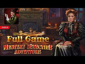 Mystery Detective Adventure Case Full Walkthrough