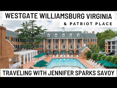 Westgate Historic Resort Williamsburg Virginia and Patriot Place Vacation Village tour