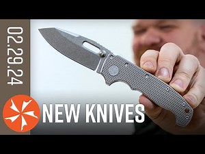 New Knives for the Week of February 29th, 2024 Just In at KnifeCenter.com